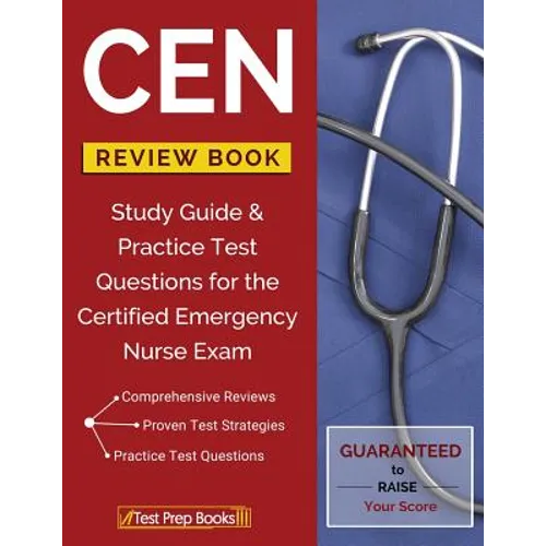 CEN Review Book: Study Guide & Practice Test Questions for the Certified Emergency Nurse Exam