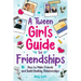 A Tween Girls' Guide to Friendships: How to Make Friends and Build Healthy Relationships. The Complete Friendship Handbook for Young Girls.