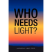 Who Needs Light?