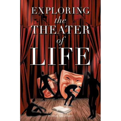 Exploring the Theater of Life