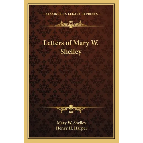 Letters of Mary W. Shelley