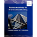 Business Knowledge for IT in Investment Banking: A complete handbook for IT Professionals