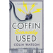 Coffin, Scarcely Used