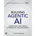 Building Agentic AI: Workflows, Fine-Tuning, Optimization, and Deployment