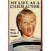 My Life as a Child Actor: Chaos, Cruelty, & Laughter