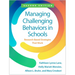 Managing Challenging Behaviors in Schools: Research-Based Strategies That Work