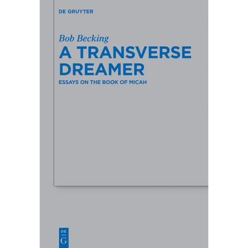 A Transverse Dreamer: Essays on the Book of Micah