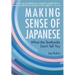 Making Sense of Japanese: What the Textbooks Don't Tell You