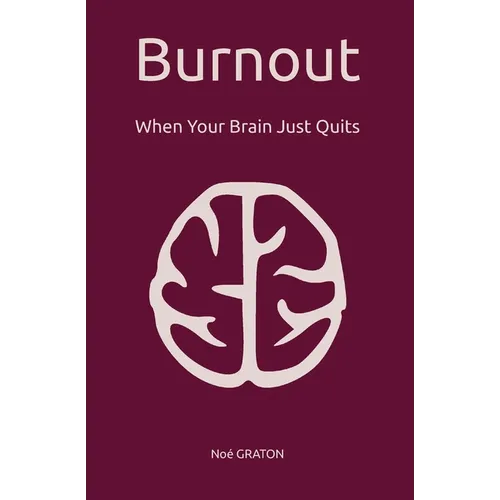 Burnout: When Your Brain Just Quits