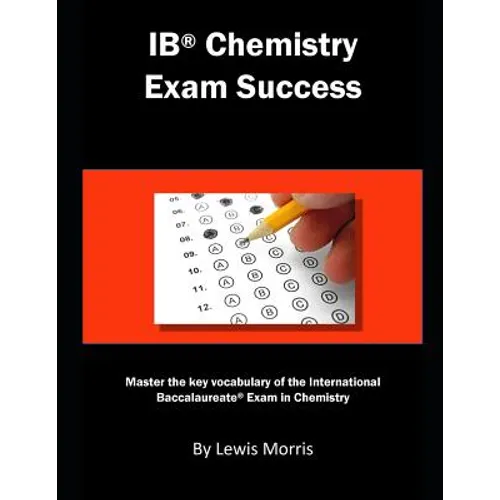 Ib Chemistry Exam Success: Master the Key Vocabulary of the International Baccalaureate Exam in Chemistry