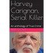 Harvey Carignan, Serial Killer