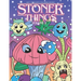Stoner Things Volume 2: Coloring Book For Adults Stoner Coloring Book