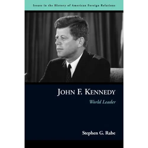 John F. Kennedy: World Leader