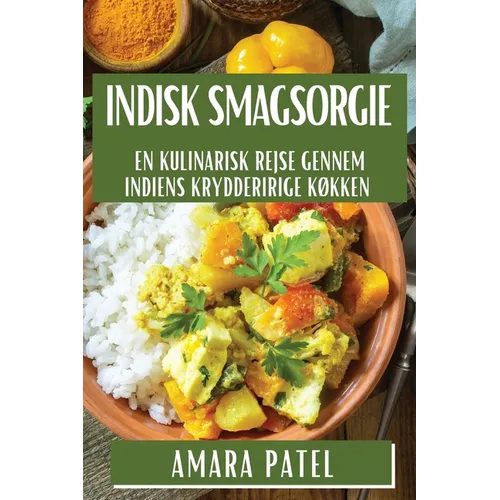 Indisk Smagsorgie: En Kulinarisk Rejse gennem Indiens Krydderirige Køkken