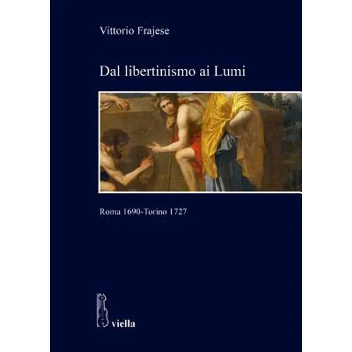 Dal Libertinismo AI Lumi: Roma 1690 - Torino 1727