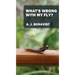 What's Wrong With My Fly?