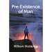 Pre-Existince Of Man