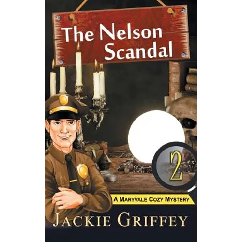 The Nelson Scandal (A Maryvale Cozy Mystery, Book 2)