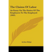 The Claims Of Labor: An Essay On The Duties Of The Employers To The Employed (1845)