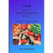 The Anti-Parkinson Diet: A Diet Cookbook