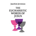 The Eucharistic Words of Jesus