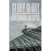Glory Glory Tottenham Hotspur: The True Story of Tottenham Hotspur's Silverware in the 21st Century