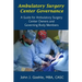 Ambulatory Surgery Center Governance - A Guide for Ambulatory Surgery Center Owners & Governing Body Members