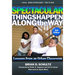Spectacular Things Happen Along the Way: Lessons from an Urban Classroom--10th Anniversary Edition