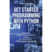 Get Started Programming with Python: Give Your Professional Possibilities a Boost by Learning the Python Programming Language