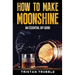 How To Make Moonshine: An Essential DYI Guide