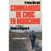 Commandos de choc en Indochine: Les héros oubliés