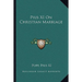 Pius XI On Christian Marriage