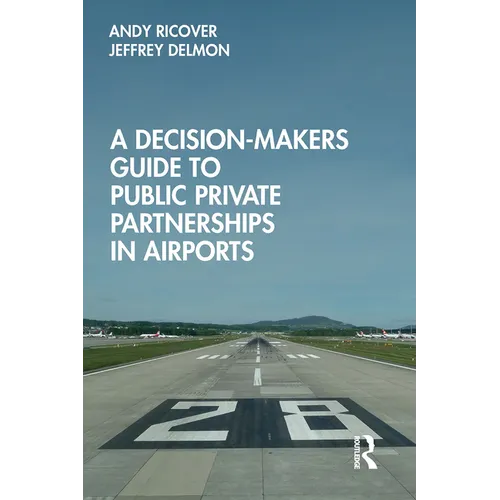 A Decision-Makers Guide to Public Private Partnerships in Airports