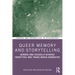 Queer Memory and Storytelling: Gender and Sexually-Diverse Identities and Trans-Media Narrative
