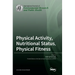 Physical Activity, Nutritional Status, Physical Fitness