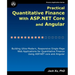 Practical Quantitative Finance with ASP.NET Core and Angular: Building Ultra-Modern, Responsive Single-Page Web Applications for Quantitative Finance