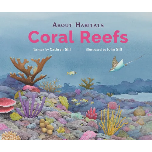 About Habitats: Coral Reefs