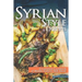 Syrian Style Recipes: A Complete Cookbook of Middle-Eastern Dish Ideas!