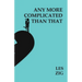 Any More Complicated Than That