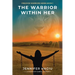 The Warrior within Her