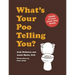 What's Your Poo Telling You?: (Funny Bathroom Books, Health Books, Humor Books, Funny Gift Books)