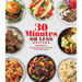 30 Minutes or Less Recipes: Quick and Easy Recipes for Every Meal