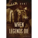 When Legends Die
