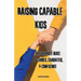 Raising Capable Kids: The Ultimate Guide to Chores, Character, & Confidence