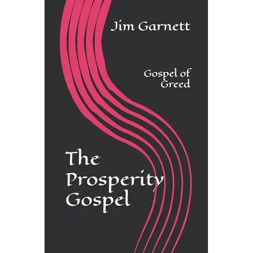 The Prosperity Gospel: Gospel of Greed