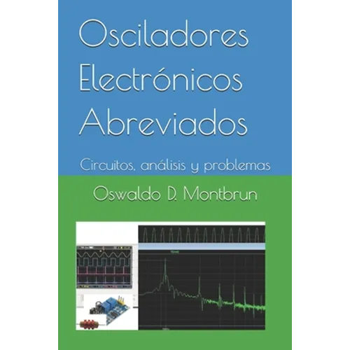 Osciladores Electrónicos Aberviados: Circuitos, análisis y problemas