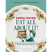 Extra! Extra! Eat All about It!: Recipes and Culinary Curiosities from Historic Wisconsin Newspapers