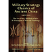 Military Strategy Classics of Ancient China - English & Chinese: The Art of War, Methods of War, 36 Stratagems & Selected Teachings