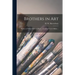 Brothers in Art: Studies in William Holman-Hunt ... and John Everett Millais ...