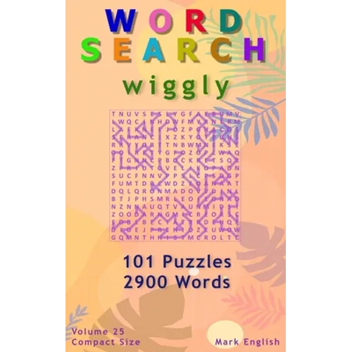 Word Search: Wiggly, 101 Puzzles, 2900 Words, Volume 25, Compact 5"x8" Size